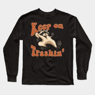 Keep on Trashin' Long Sleeve T-Shirt